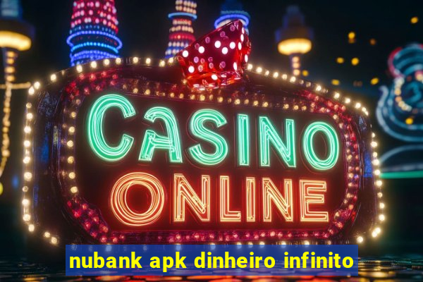 nubank apk dinheiro infinito